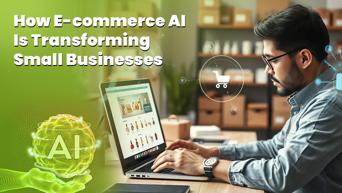How Ecommerce AI Is Transforming Small Businesses | Refresh Ideas