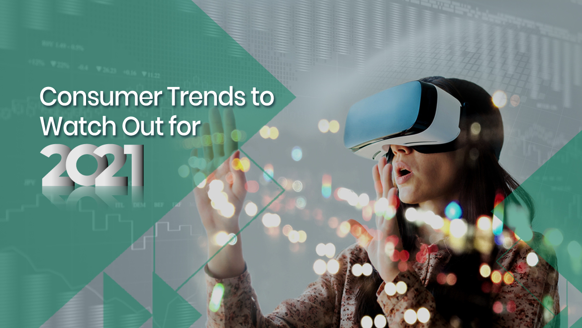 Making Preparations For the Next Year: Consumer Trends to Watch Out for 2021