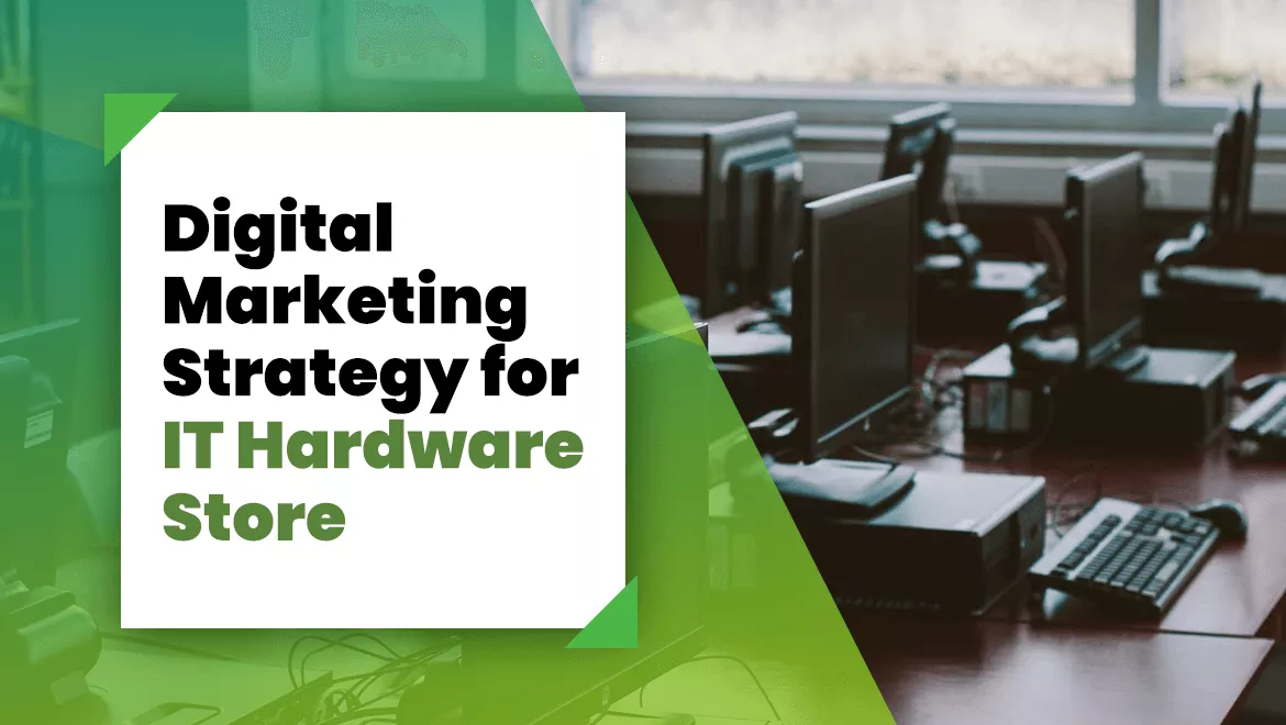 Online Marketing Strategy for Computer and IT Hardware Store