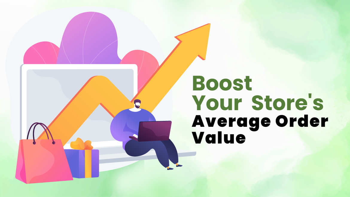 How to Boost Average Order Value (AOV) for Your E-Commerce Store