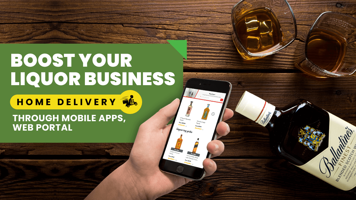 Boosting Liquor Business – Liquor Home Delivery Allowed Through Mobile Apps, Web Portal