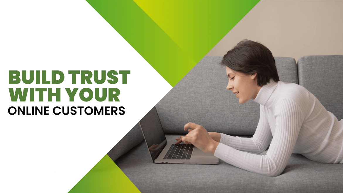 How to Build Trust With Your Customers Who Are Buying Online