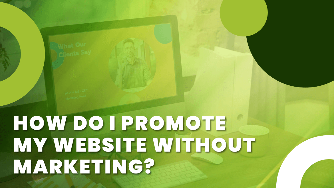 How do I promote my website without marketing?