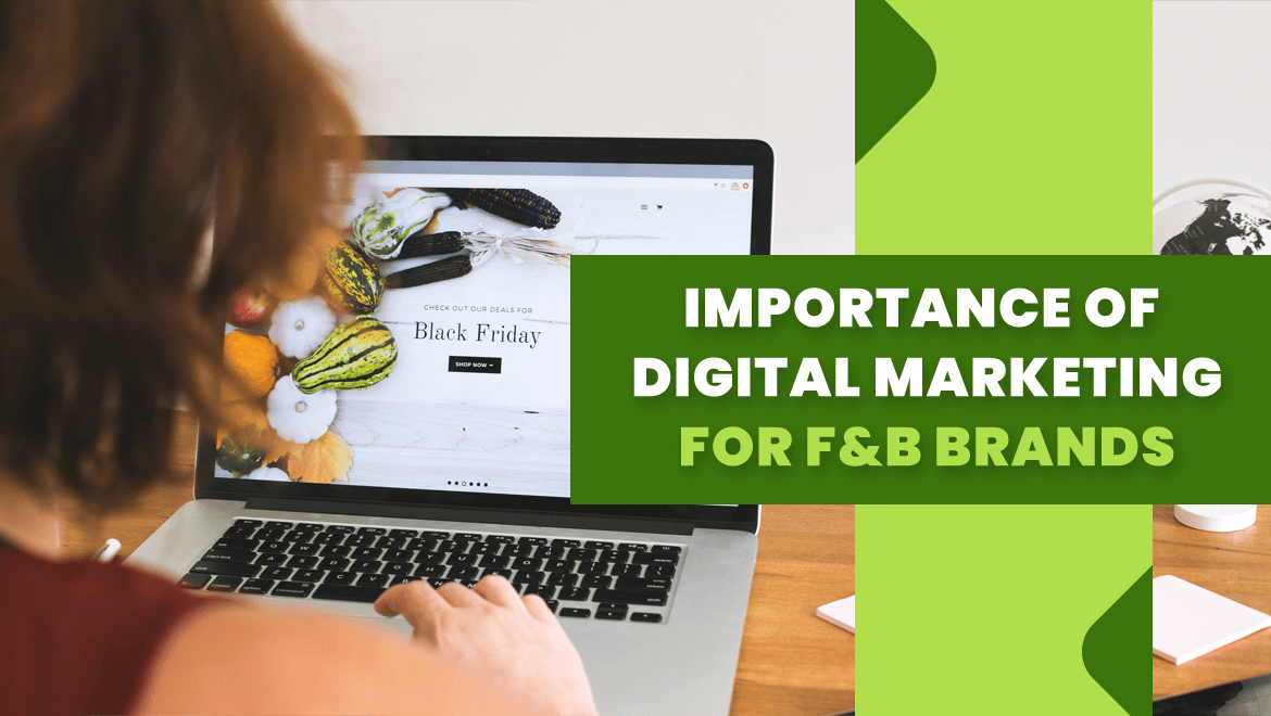 The Importance of Digital Marketing for F&B Brands