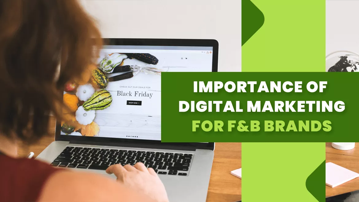The Importance of Digital Marketing for F&B Brands
