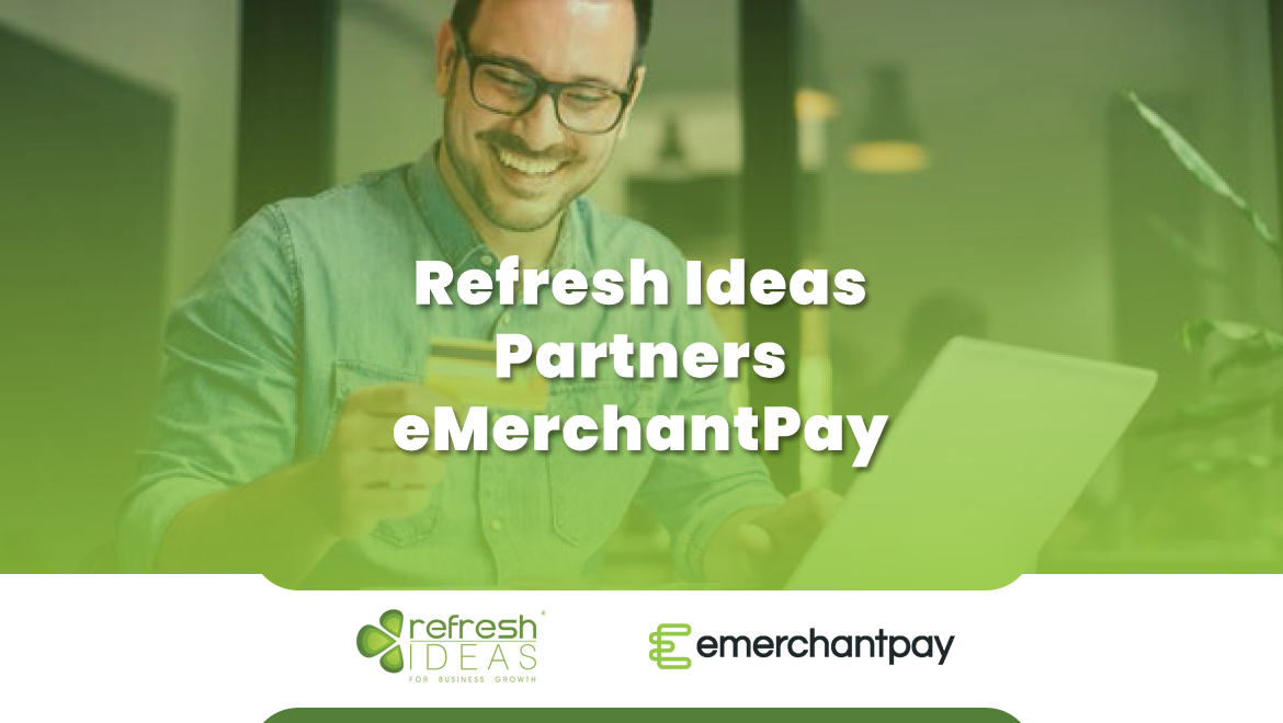 Refresh Ideas partners eMerchantPay
