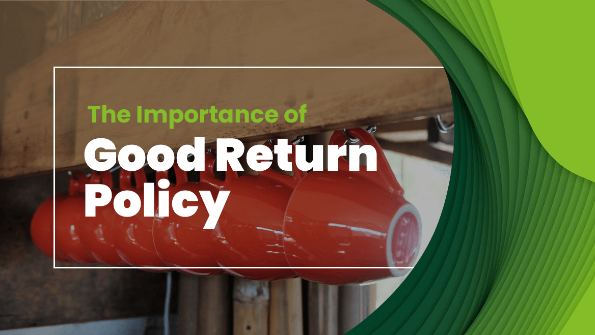 The Importance of a Good Return Policy for Your Tea E-Store