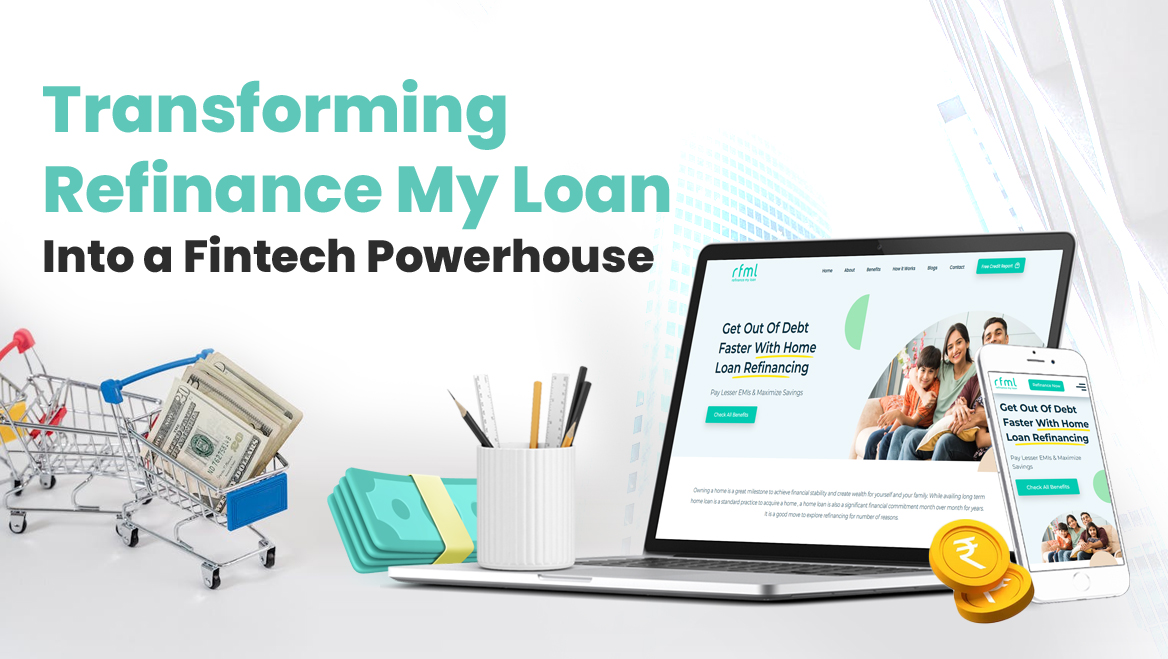 Transforming Refinance My Loan into a Fintech Powerhouse