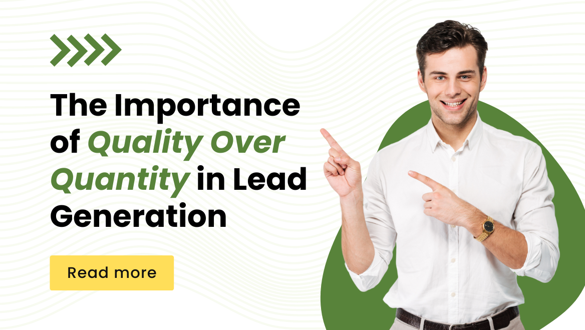 The Importance of Quality Over Quantity in Lead Generation