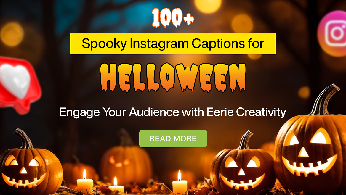 100+ Spooky Instagram Captions for Halloween: Engage Your Audience with Eerie Creativity