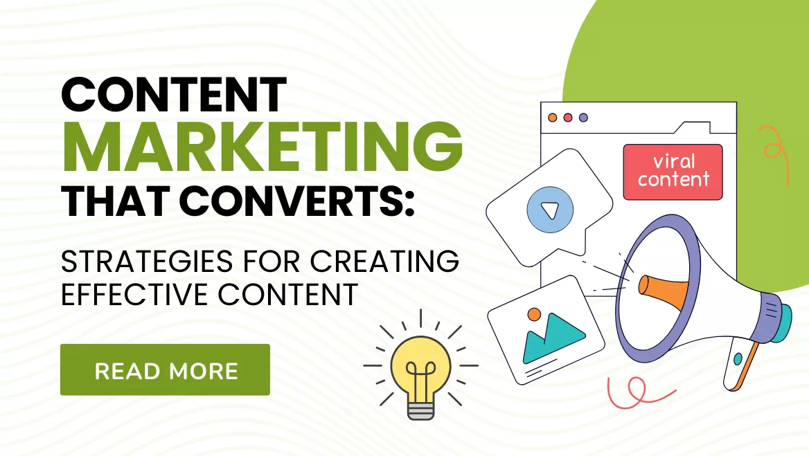 Content Marketing That Converts: Strategies for Creating Effective Content