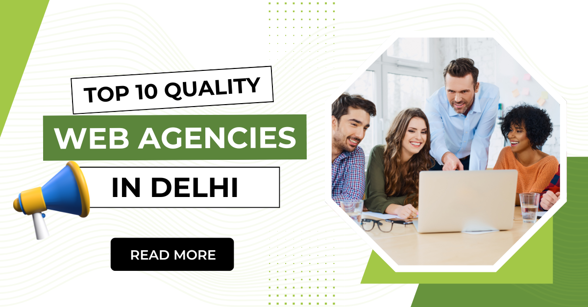 Top 10 Quality Web Agencies in Delhi