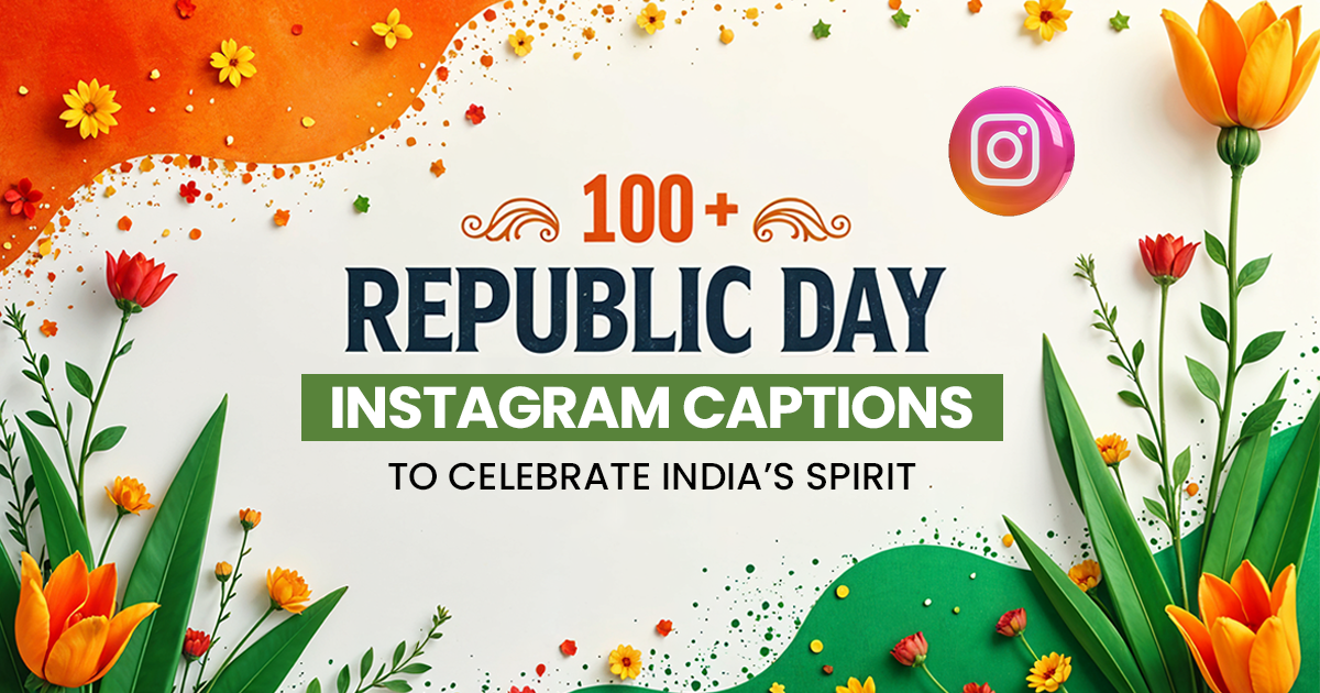 100+ Republic Day Instagram Captions to Celebrate India’s Spirit