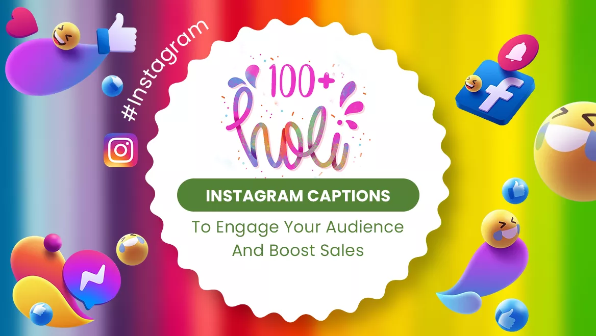 100+ Holi Instagram Captions to Engage Your Audience and Boost Sales