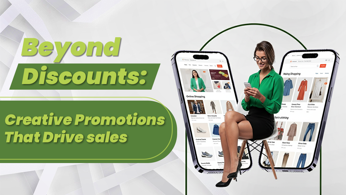 Beyond Discounts: Creative Promotions That Drive Sales