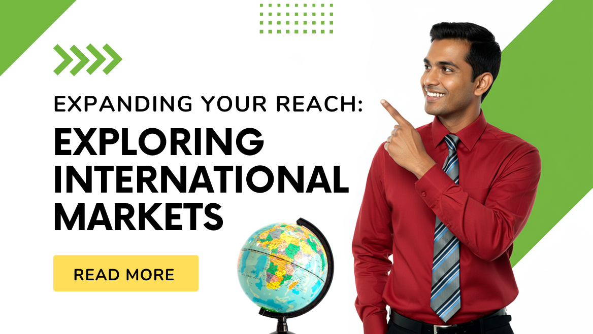 Expanding Your Reach: Exploring International Markets