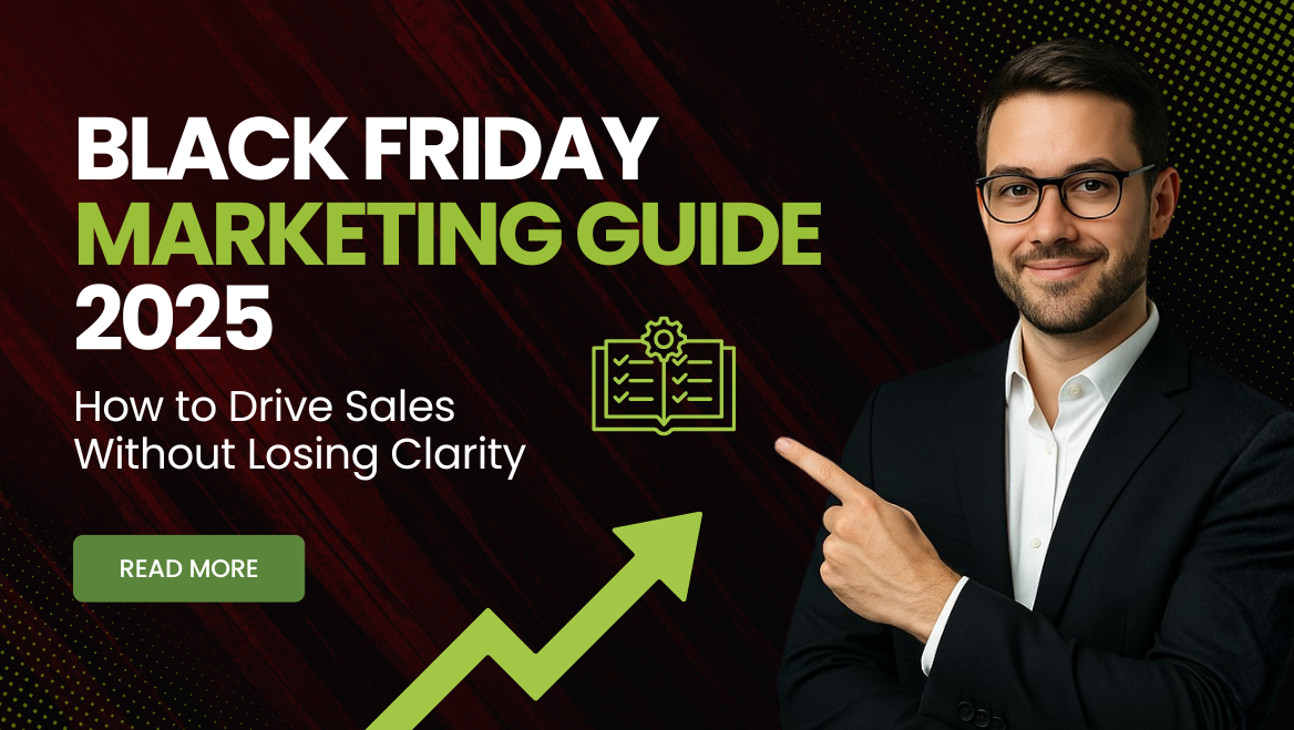 Black Friday Marketing Guide 2025: How to Drive Sales Without Losing Clarity