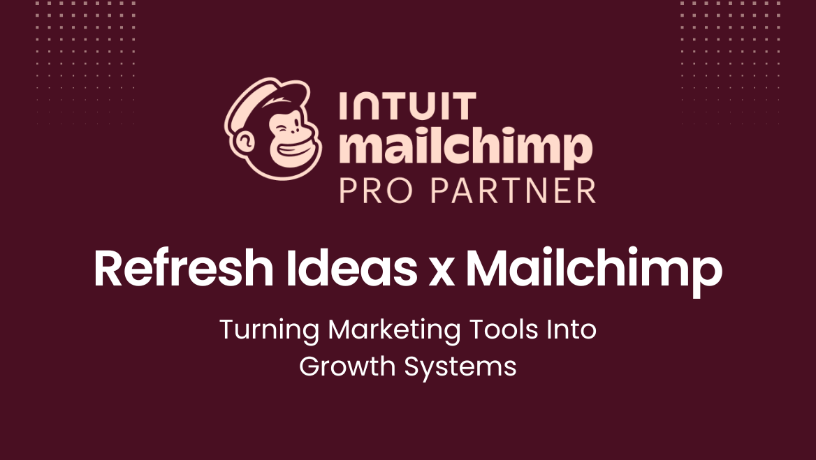 Refresh Ideas x Mailchimp: Turning Marketing Tools Into Growth Systems