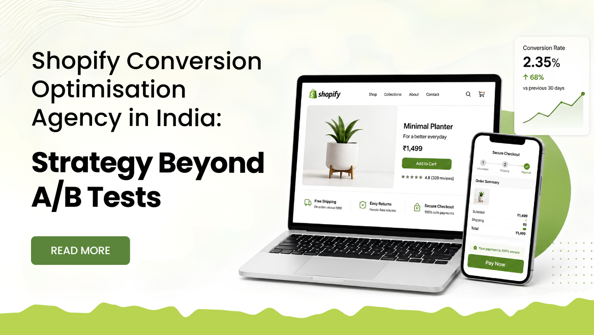 Shopify Conversion Optimisation Agency in India: Strategy Beyond A/B Tests