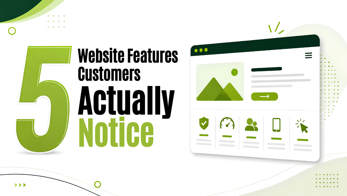 5 Website Features Customers Actually Notice